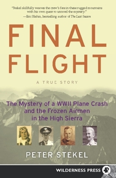 Paperback Final Flight: The Mystery of a WWII Plane Crash and the Frozen Airmen in the High Sierra Book