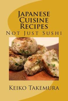 Paperback Japanese Cuisine Recipes: Not Just Sushi Book