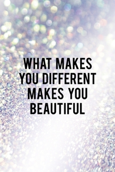 What Makes You Different Makes You Beautiful: All Purpose 6x9" Blank Lined Notebook Journal Way Better Than A Card Trendy Unique Gift Glitter Different