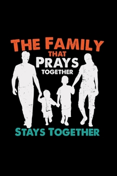 Paperback The family that prays together stays together: 6x9 Family dotgrid dot grid paper notebook notes Book