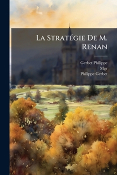 La Stratégie De M. Renan: Écrit Posthume...