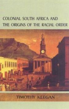 Paperback Colonial South Africa and the Origins of the Racial Order Book