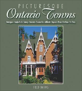 Paperback Picturesque Ontario Towns: Ten Daytrips in Eastern Ontario (Lorimer Illustrated History) Book