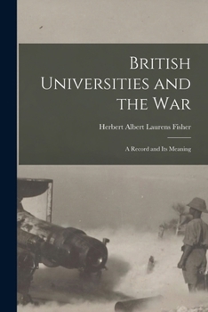 Paperback British Universities and the War: A Record and Its Meaning Book