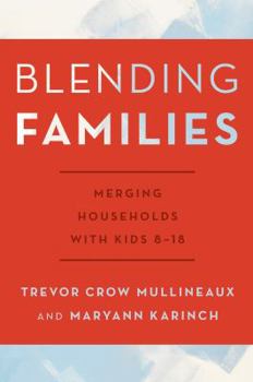 Paperback Blending Families: Merging Households with Kids 8-18 Book