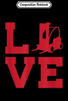 Paperback Composition Notebook: Love Forklift I Forklift Driver Lifting Operator Job Journal/Notebook Blank Lined Ruled 6x9 100 Pages Book
