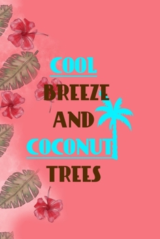 Cool Breeze And Coconut Trees: Notebook Journal Composition Blank Lined Diary Notepad 120 Pages Paperback Pink Palms Coconut