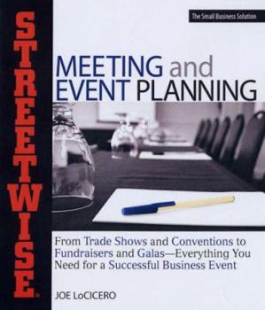 Paperback Streetwise Meeting and Event Planning: From Trade Shows and Conventions to Fundraisers and Galas--Everything You Need for a Successful Business Event Book