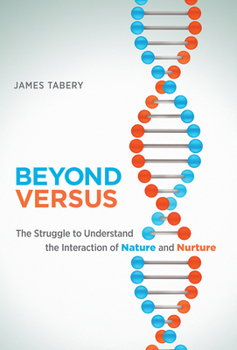 Paperback Beyond Versus: The Struggle to Understand the Interaction of Nature and Nurture Book