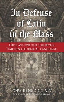 Paperback In Defense of Latin in the Mass: The Case for the Church's Timeless Liturgical Language Book