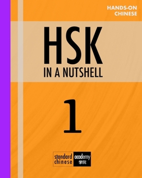 Paperback HSK 1 In A Nutshell: All the 150 words with grammar, explanations, vocabulary and examples for the Chinese Proficiency Test Book
