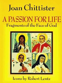 Hardcover A Passion for Life: Fragments of the Face of God Book