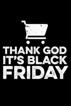 Thank God It's Black Friday: Black Friday Notebook Christmas Shopping Spree Santa Claus Winter Deals Holiday Season Mini Notepad Funny Xmas Humor Gift College Ruled (6X9)
