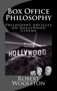 Paperback Box Office Philosophy: Philosophy Articles on Hollywood Cinema Book