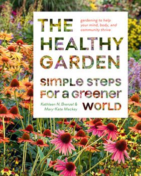 Hardcover The Healthy Garden: Simple Steps for a Greener World Book