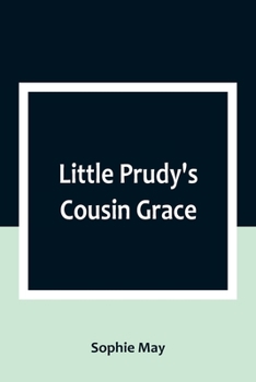 Paperback Little Prudy's Cousin Grace Book