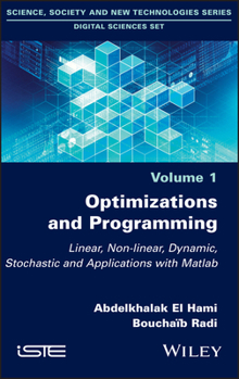 Hardcover Optimizations and Programming: Linear, Non-Linear, Dynamic, Stochastic and Applications with MATLAB Book