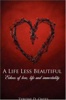 Paperback A Life Less Beautiful: Echoes of Love, Life and Immortality Book