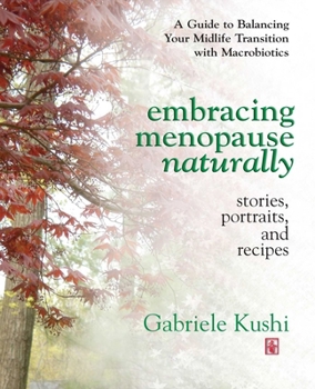 Paperback Embracing Menopause Naturally: Stories, Portraits, and Recipes Book
