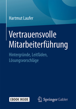 Hardcover Vertrauensvolle Mitarbeiterführung: Hintergründe, Leitfäden, Lösungsvorschläge [German] Book