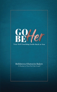 Paperback Go Be Her: Your Self Coaching Guide Back to You [Large Print] Book