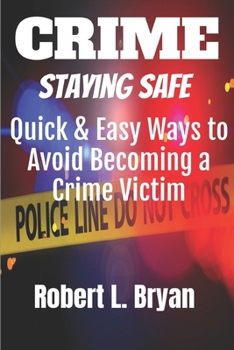 Paperback Staying Safe: How to Avoid Becoming the Victim of Crime and Terrorism Book