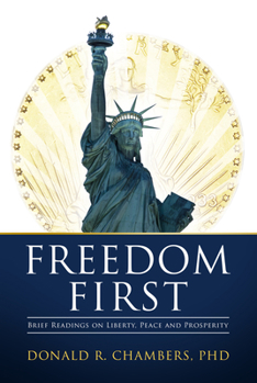 Hardcover Freedom First: Brief Readings on Liberty, Peace and Prosperity Book