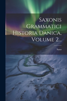 Paperback Saxonis Grammatici Historia Danica, Volume 2... [Latin] Book