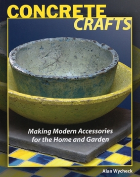 Paperback Concrete Crafts: Making Modern Accessories for the Home and Garden Book