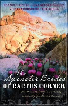 Paperback The Spinster Brides of Cactus Corners: Four Women Make Orphans a Priority and Finally Open Doors to Romance Book