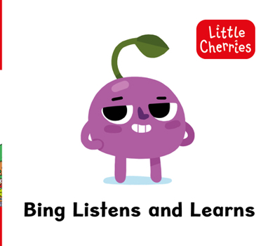 Paperback Little Cherries Book 10: Bing Listens and Learns Book