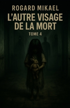 Paperback L'autre Visage De La Mort: Tome 4 Horrifique et Angoissant [French] Book