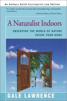 Paperback A Naturalist Indoors: Observing the World of Nature Inside Your Home Book