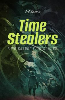 Time Stealers : Time Keeper's Chronicles