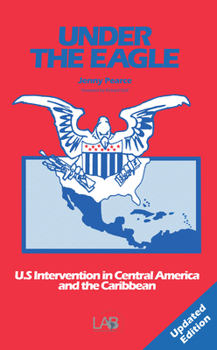 Paperback Under the Eagle 2nd Edition: United States Intervention in Central America and the Caribbean Book