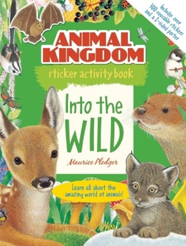 Paperback Animal Kingdom Sticker Activity Book: Into the Wild Book