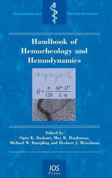 Handbook of Hemorheology and Hemodynamics - Volume 69 Biomedical and Health Research