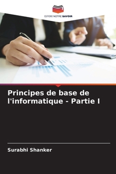 Paperback Principes de base de l'informatique - Partie I [French] Book