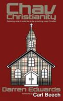 Paperback Chav Christianity: Exploring What It Looks Like to Be a Working-Class Christian Book