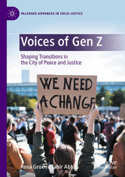 Voices of Gen Z : Shaping Transitions in the City of Peace and Justice