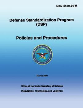 Defense Standardization Program (Dsp): Policies and Procedures: Dod 4120.24-M