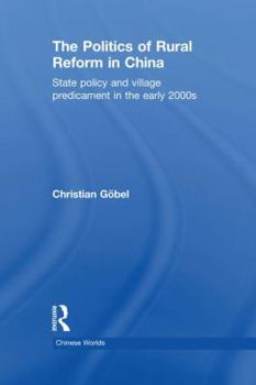 Paperback The Politics of Rural Reform in China: State Policy and Village Predicament in the Early 2000s Book