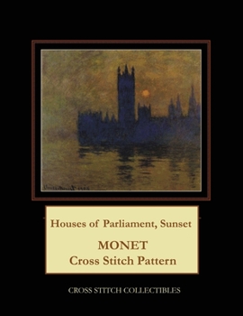 Paperback Houses of Parliament, Sunset: Monet Cross Stitch Pattern Book