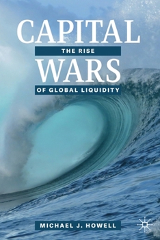 Paperback Capital Wars: The Rise of Global Liquidity Book