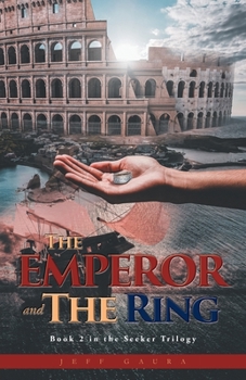 The Emperor and the Ring - Book #2 of the Seeker Trilogy