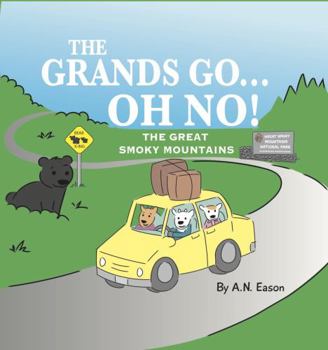 Paperback The Grands Go - Oh No!: The Great Smoky Mountains Book