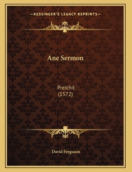 Paperback Ane Sermon: Preichit (1572) Book