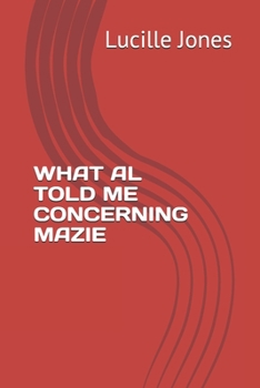 Paperback What Al Told Me Concerning Mazie Book