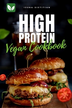 Paperback High Protein Vegan Cookbook: Plant Based Healthy & Delicious Recipes for Athlete Book