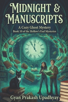 Midnight & Manuscripts: A Cozy Ghost Mystery (The Hollow’s End Mysteries Book 10)
